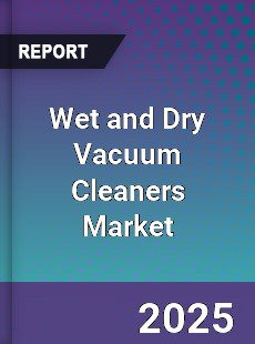 Wet and Dry Vacuum Cleaners Market