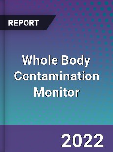 Whole Body Contamination Monitor Market