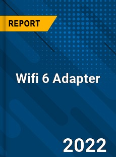Wifi 6 Adapter Market
