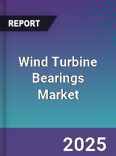 Wind Turbine Bearings Global Market