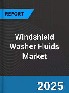 Windshield Washer Fluids Market