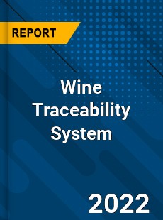 Wine Traceability System Market