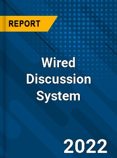 Wired Discussion System Market