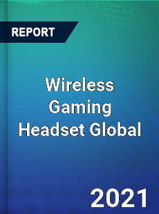Wireless Gaming Headset Global Market