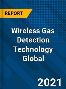 Wireless Gas Detection Technology Market