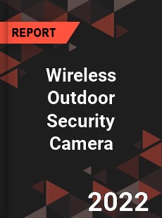 Wireless Outdoor Security Camera Market