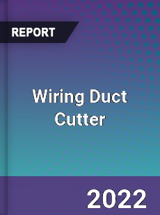Wiring Duct Cutter Market