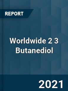 2 3 Butanediol Market