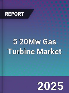 5 20Mw Gas Turbine Market