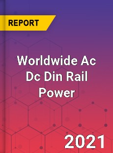 Worldwide Ac Dc Din Rail Power Market