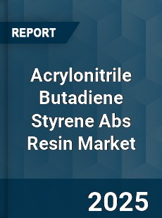 Acrylonitrile Butadiene Styrene Abs Resin Market