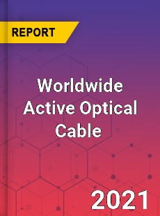 Worldwide Active Optical Cable Market