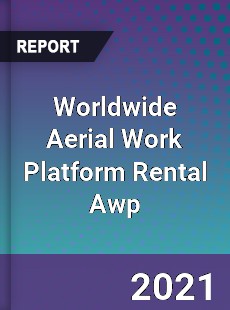 Aerial Work Platform Rental Awp Market