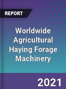 Agricultural Haying Forage Machinery Market