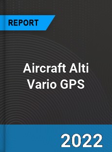 Worldwide Aircraft Alti Vario GPS Market