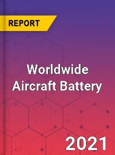 Worldwide Aircraft Battery Market