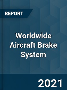 Aircraft Brake System Market