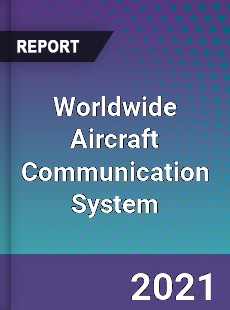 Aircraft Communication System Market