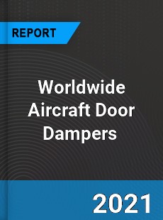 Worldwide Aircraft Door Dampers Market
