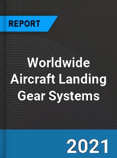 Aircraft Landing Gear Systems Market