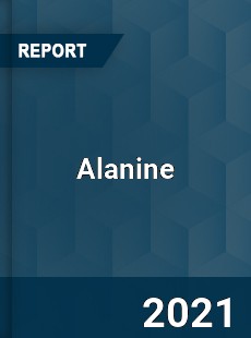 Alanine Market In depth Research covering sales outlook demand