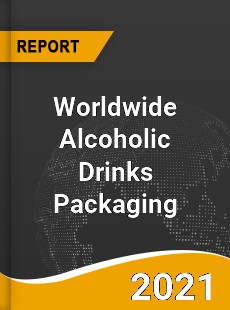 Worldwide Alcoholic Drinks Packaging Market