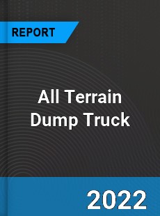 Worldwide All Terrain Dump Truck Market