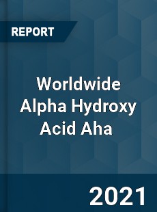 Alpha Hydroxy Acid Aha Market