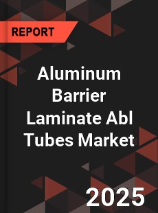 Aluminum Barrier Laminate Abl Tubes Market
