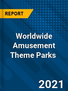 Amusement Theme Parks Market