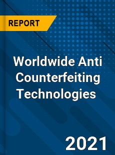 Anti Counterfeiting Technologies Market