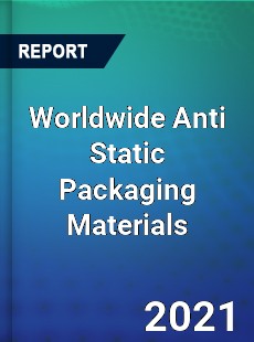 Anti Static Packaging Materials Market