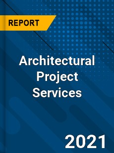 Architectural Project Services Market