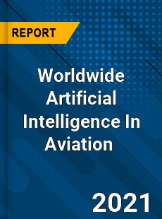 Artificial Intelligence In Aviation Market
