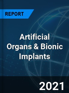 Worldwide Artificial Organs amp Bionic Implants Market