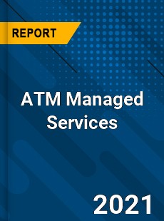 Worldwide ATM Managed Services Market