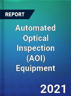 Worldwide Automated Optical Inspection Equipment Market