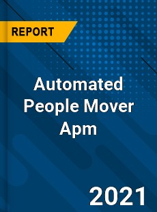 Automated People Mover Apm Market