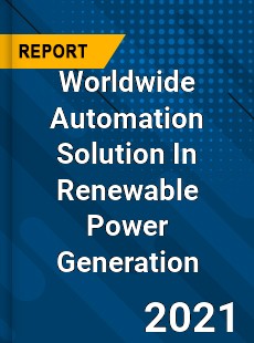 Automation Solution In Renewable Power Generation Market