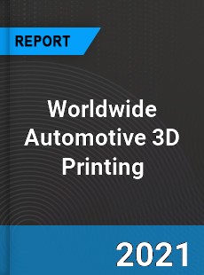 Automotive 3D Printing Market
