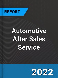 Automotive After Sales Service Market