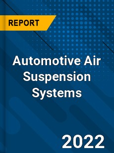 Worldwide Automotive Air Suspension Systems Market