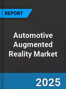 Automotive Augmented Reality Market