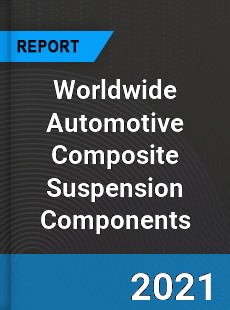 Automotive Composite Suspension Components Market