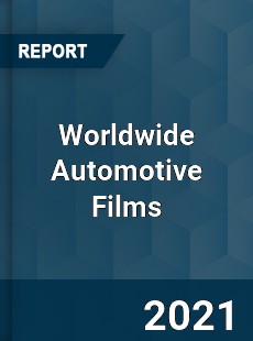 Automotive Films Market