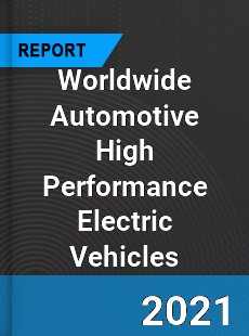 Automotive High Performance Electric Vehicles Market