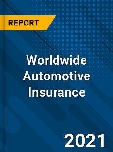Worldwide Automotive Insurance Market