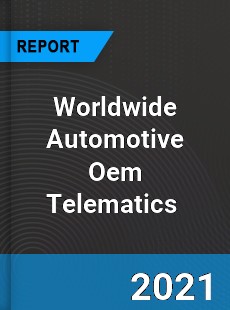 Worldwide Automotive Oem Telematics Market