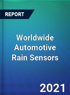 Worldwide Automotive Rain Sensors Market