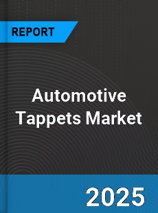Automotive Tappets Market